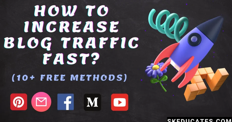 how-to-increase-blog-traffic-fast-skeducates