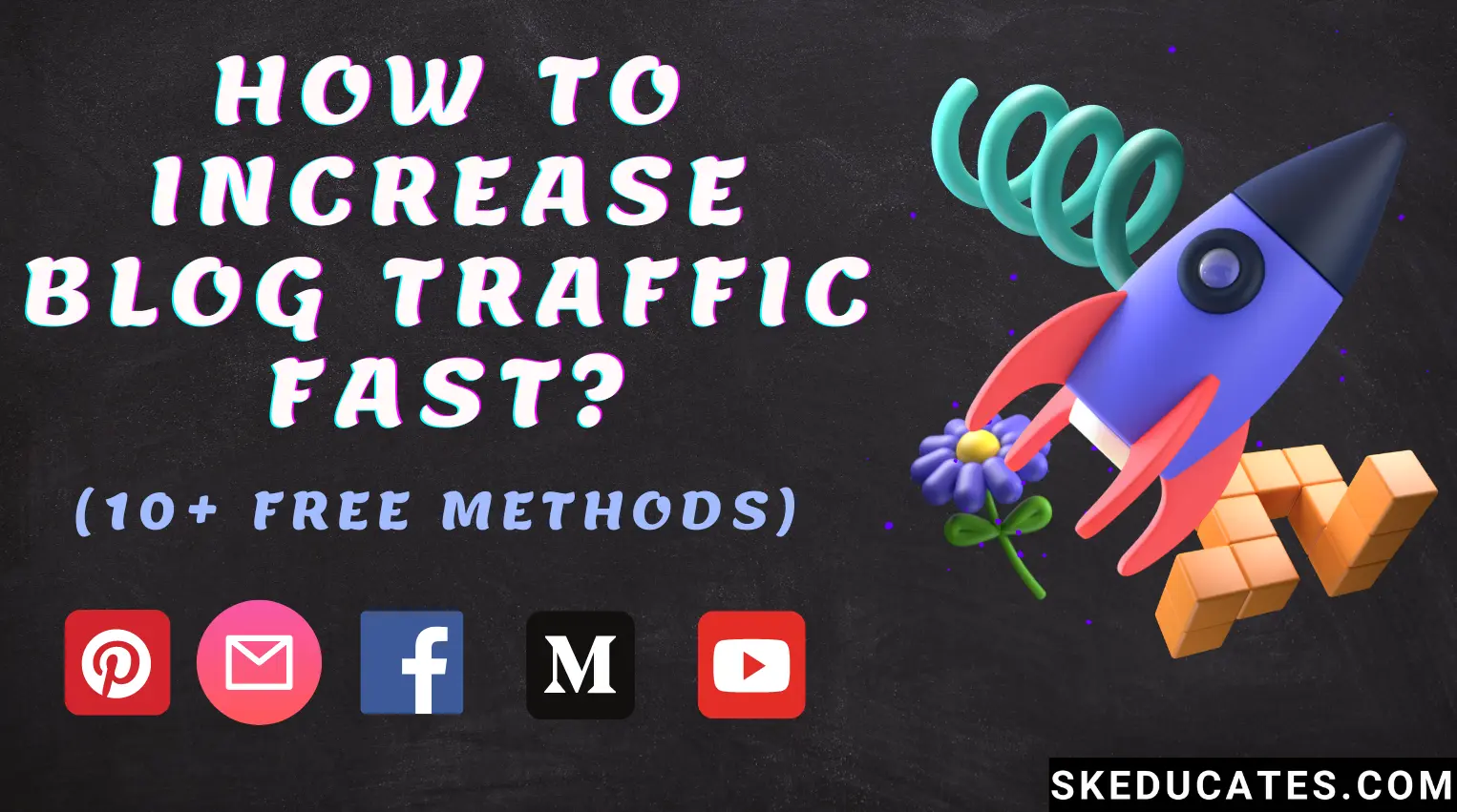 how-to-increase-blog-traffic-fast-skeducates