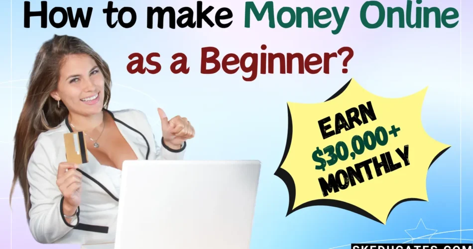 make-money-online-as-a-beginner-skeducates